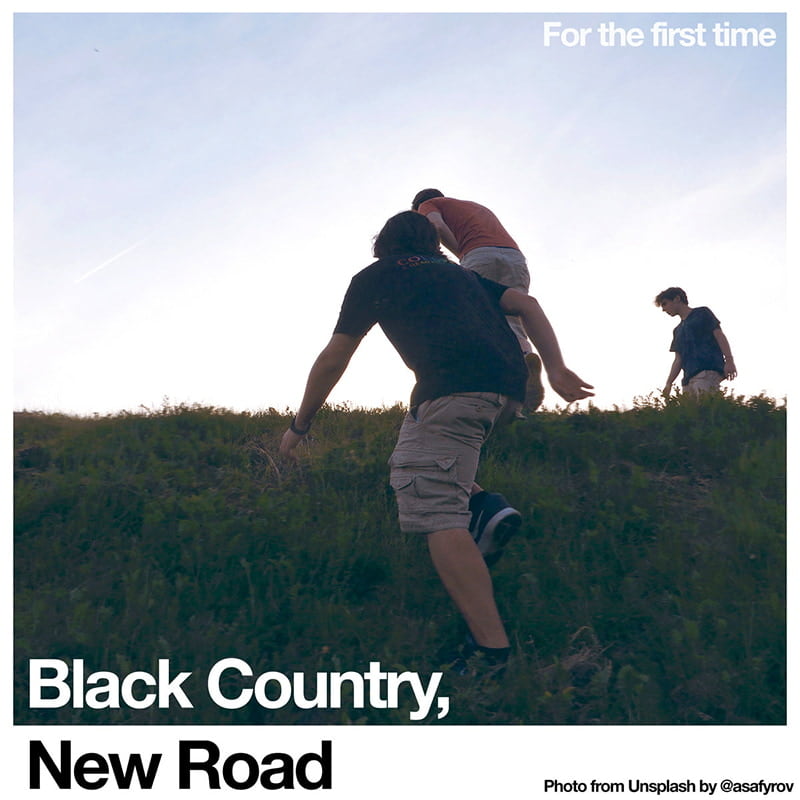 black country new road for the first time