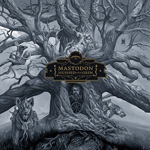 Mastodon Hushed and Grim