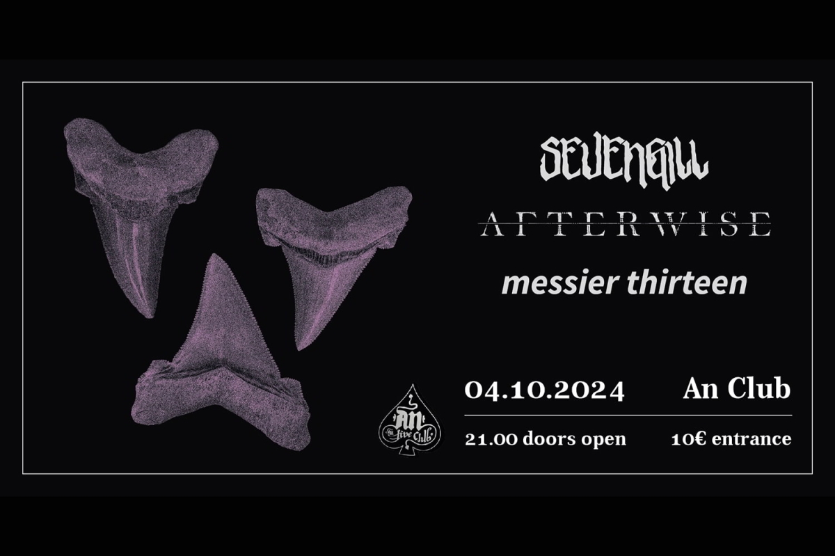 SEVENGILL / AFTERWISE / MESSIER 13 // 04.10.2024 @ An Club!