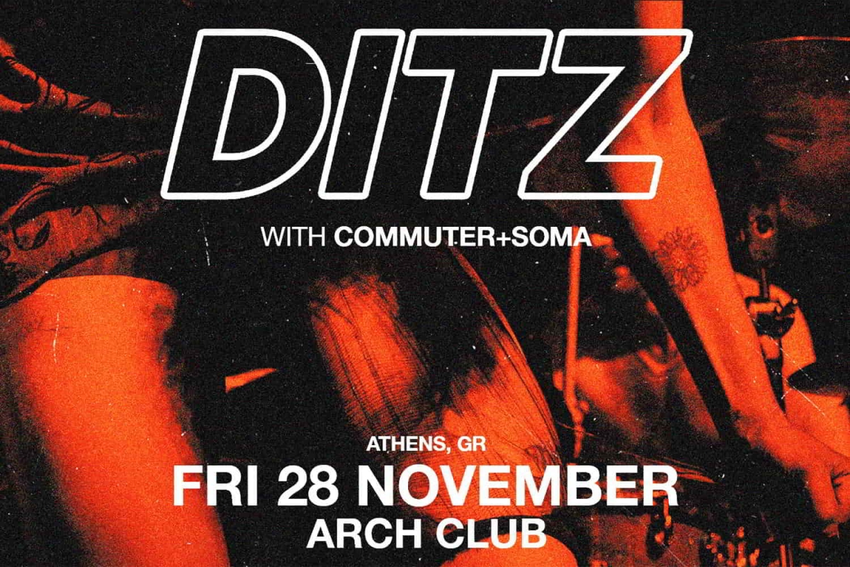 Οι δυναμικοί και θορυβώδεις DITZ, την Παρασκευή 28/11 στο Arch Club! Opening Acts: commuter, SOMA