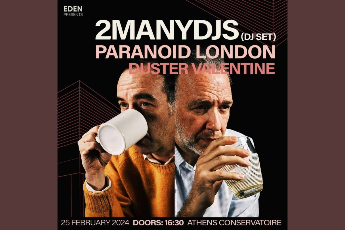 EDEN PRESENTS: 2MANYDJS / PARANOID LONDON / DUSTER VALENTINE στο ΩΔΕΙΟ ΑΘΗΝΩΝ, 25/02/2024