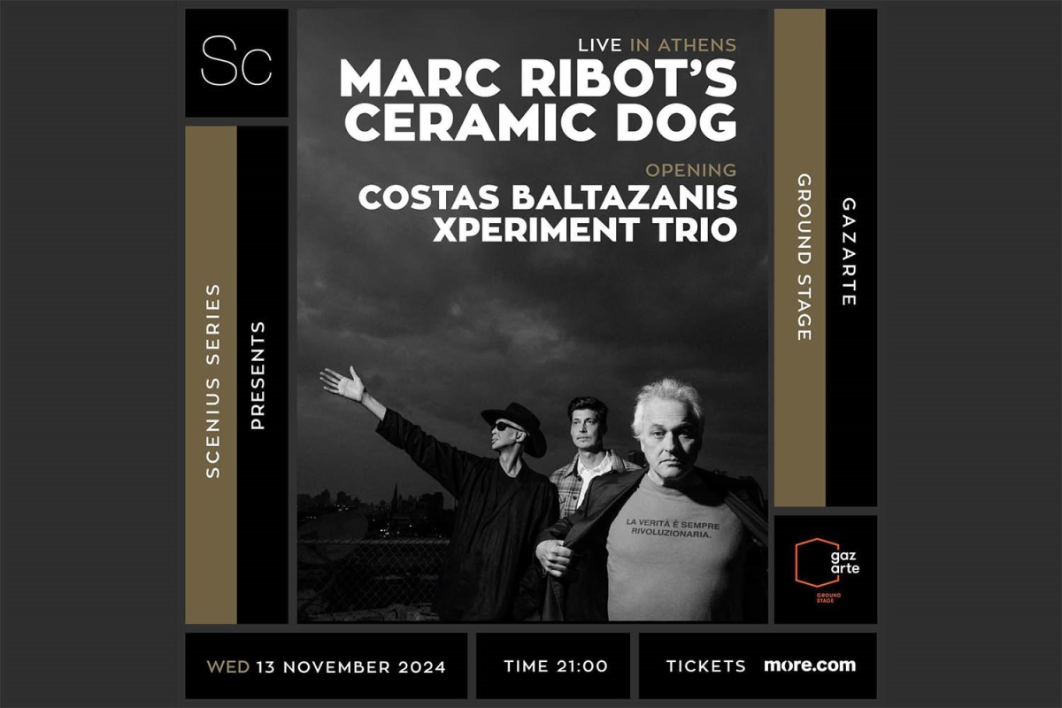 Marc Ribot&#039;s Ceramic Dog Live στο Gazarte στις 13 Νοεμβρίου! Opening: Costas Baltazanis Xperiment Trio