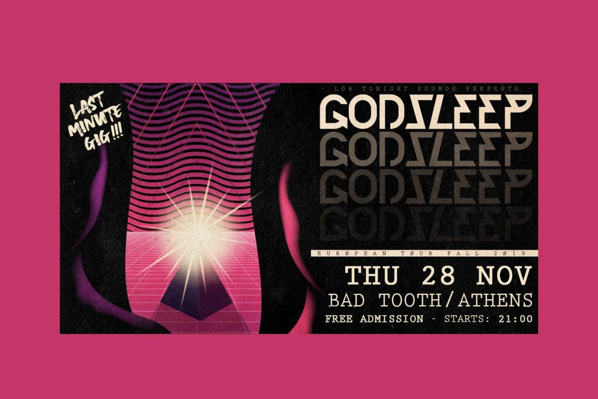 Οι Godsleep ΣΗΜΕΡΑ στο Bad Tooth για ένα Last Minute Gig!