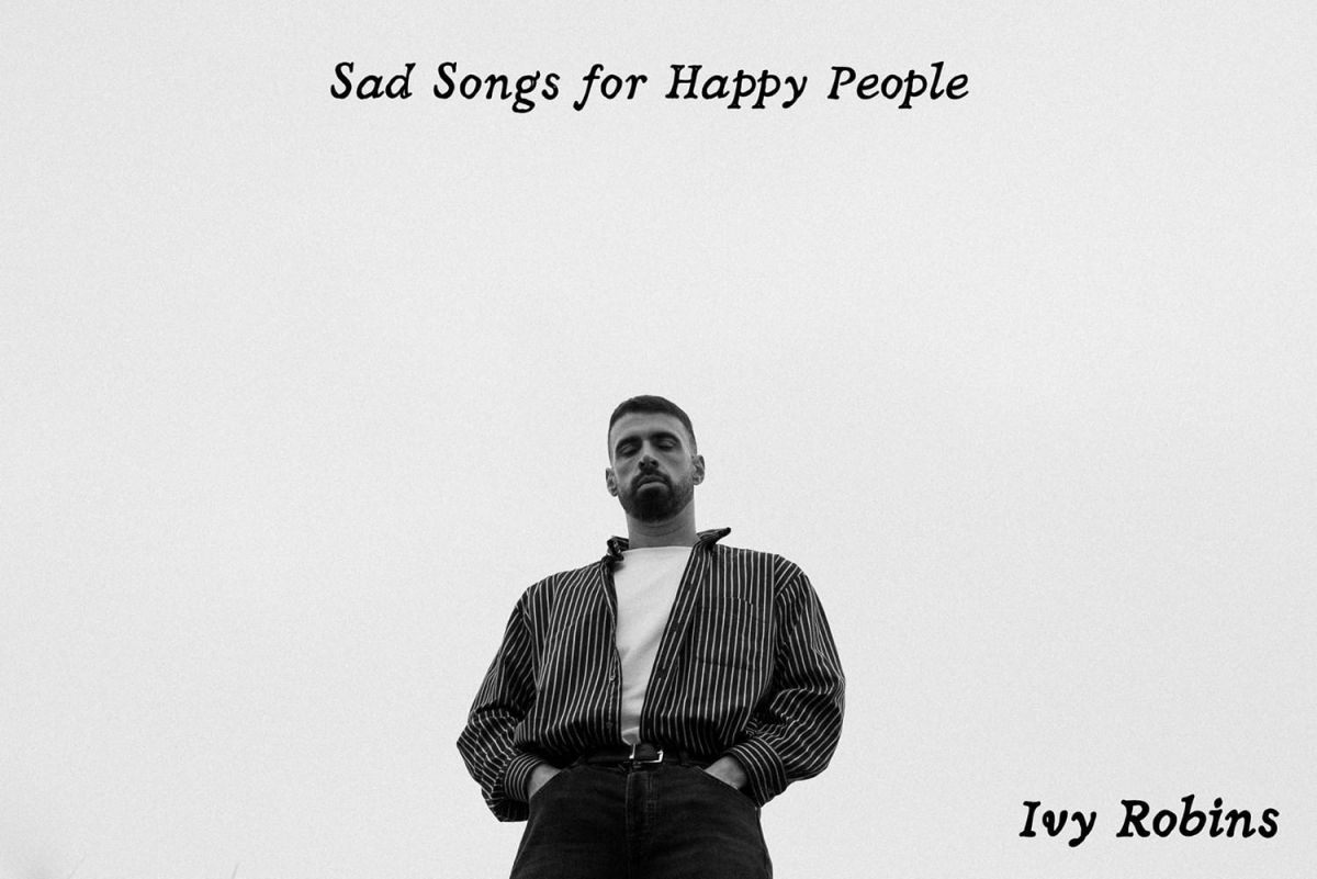 Debut EP από τον IVY ROBINS, με τίτλο &quot;Sad songs for happy people&quot;