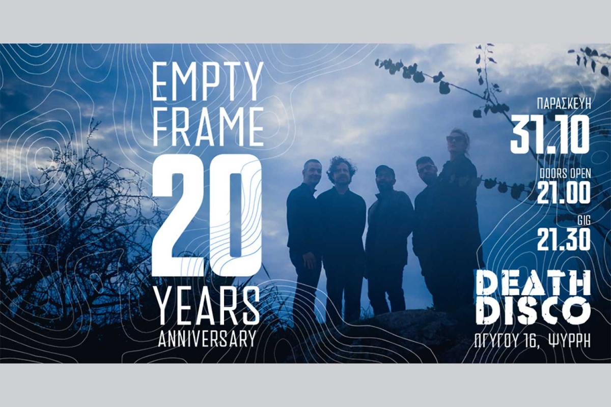 EMPTY FRAME - 20 Years Anniversary | Παρασκευή 31 Οκτωβρίου 2025 | ΑΘΗΝΑ | Death Disco